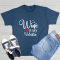 Wine Is My Valentine Sarcastic Humor Graphic Tee Gift Men Novelty Funny T Shirt
