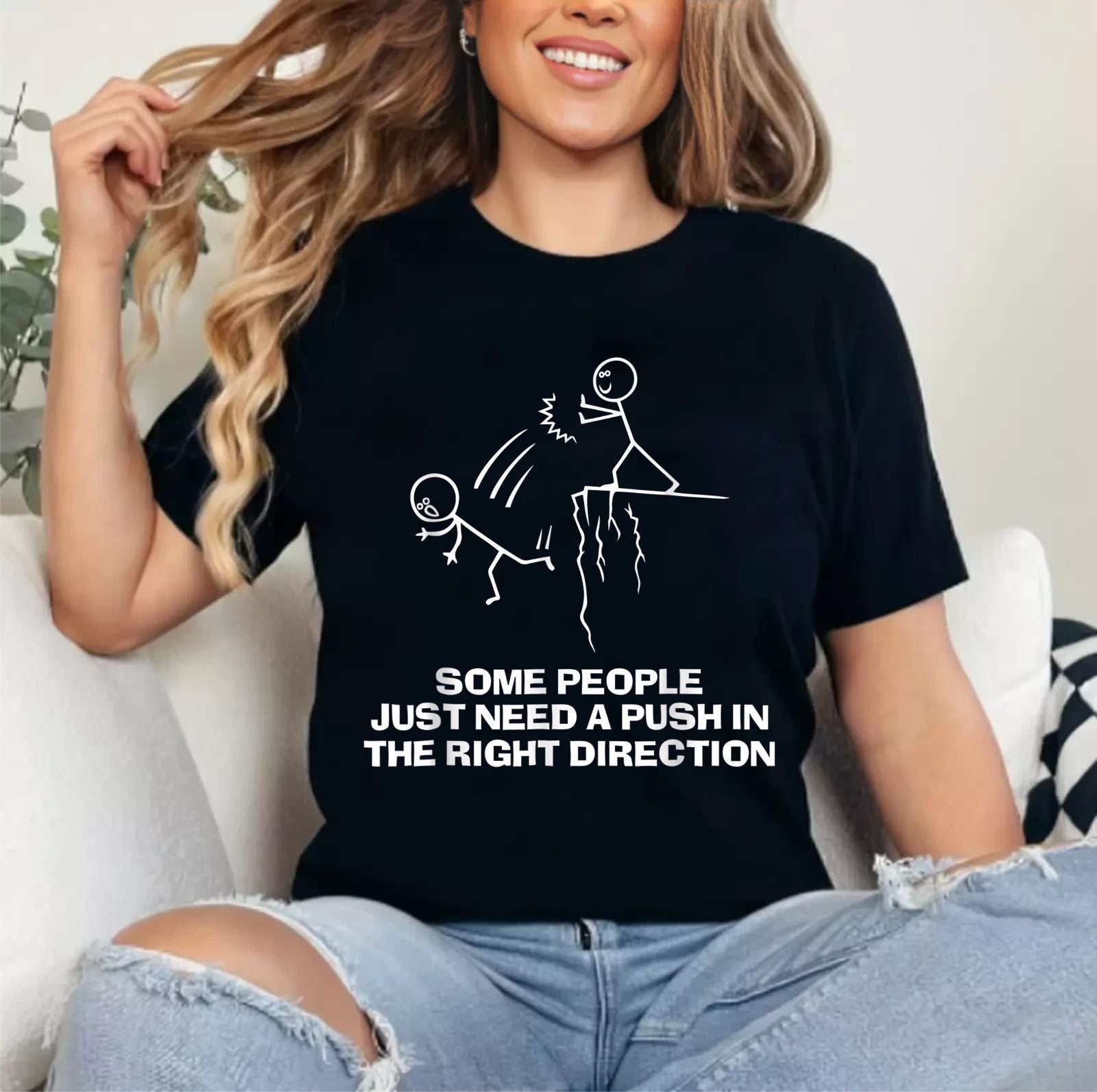 Some People Just Need A Push in The Right Direction T-Shirt