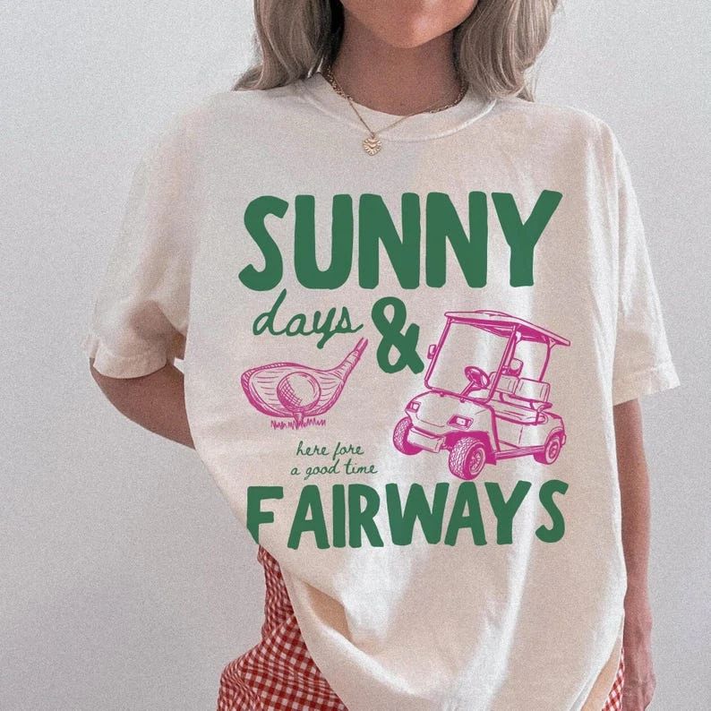 Sunny Days and Fairways T-Shirt, Golf Shirt, Golf Lover Gift, Summer Graphic Tee