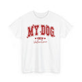 My Dog is My Valentine Shirt, Dog Lover Shirt, Dog Shirt, Gift to Her,