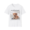 Dog Lover's Unisex Softstyle T-Shirt - 'You Still Look Good'