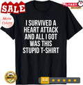 NEW/I Survived a Heart Attack Funny Heart Attack Survivor Gift Unisex T-Shirt