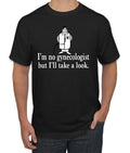 Im No Gynecologist Take A Look Doctor Humor Men Tshirt