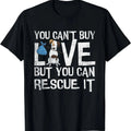 2026/You Can't Buy Love Funny Rescue Dog Lovers Gift Unisex T-Shirt