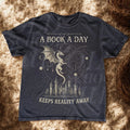 A Book A Day Keeps Reality Away Dragon Fantasy T-Shirt