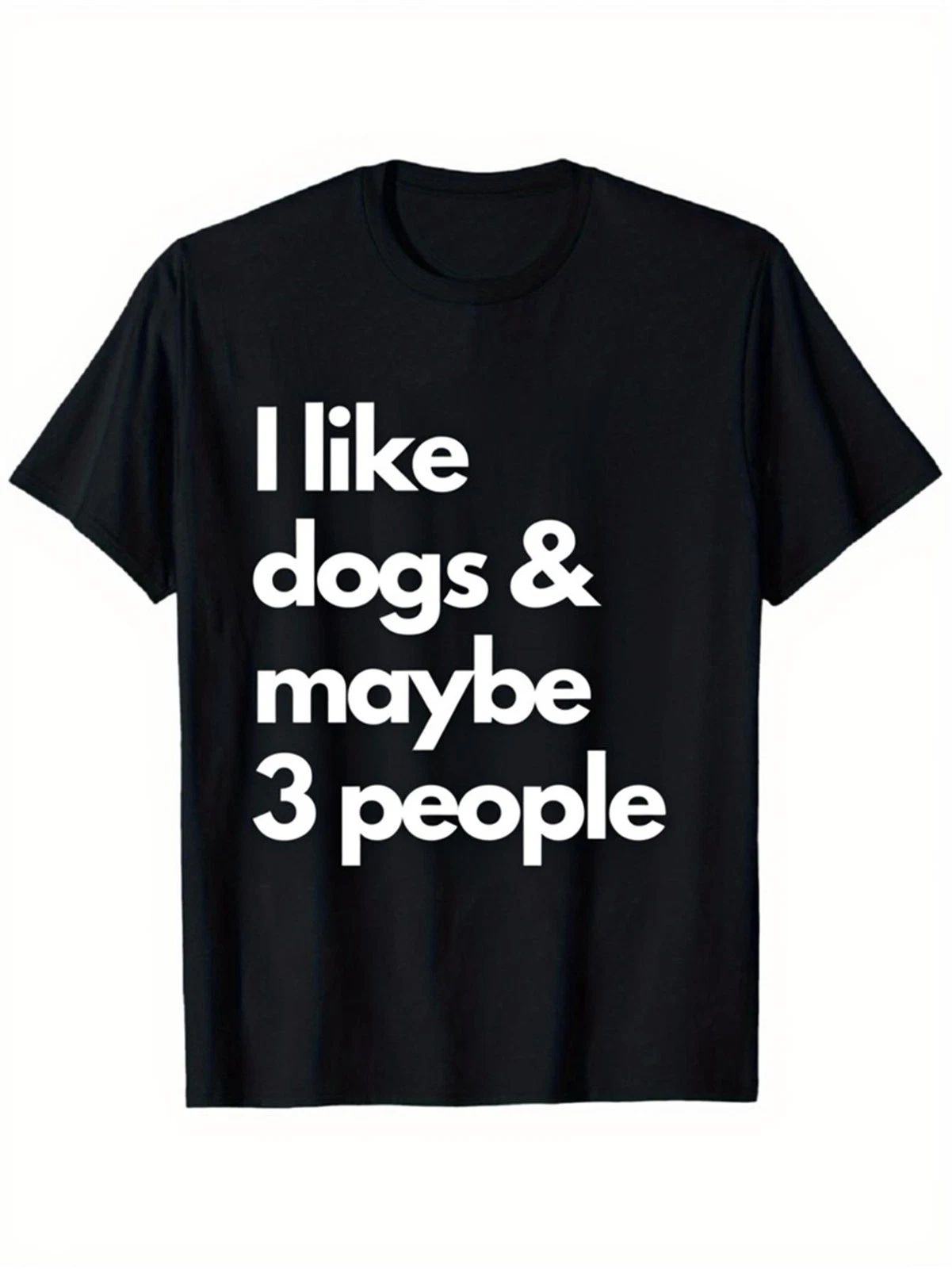 Fun Dog Lover T-Shirt- Black Crew Neck with White Print I Like Dogs, Maybe Thr