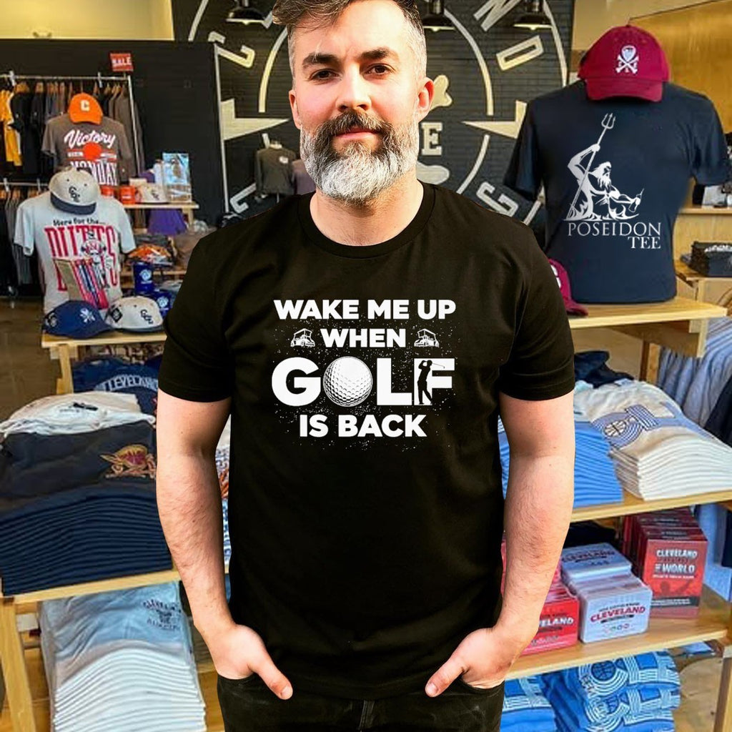 Wake Me Up When Golf Is Back T-shirt