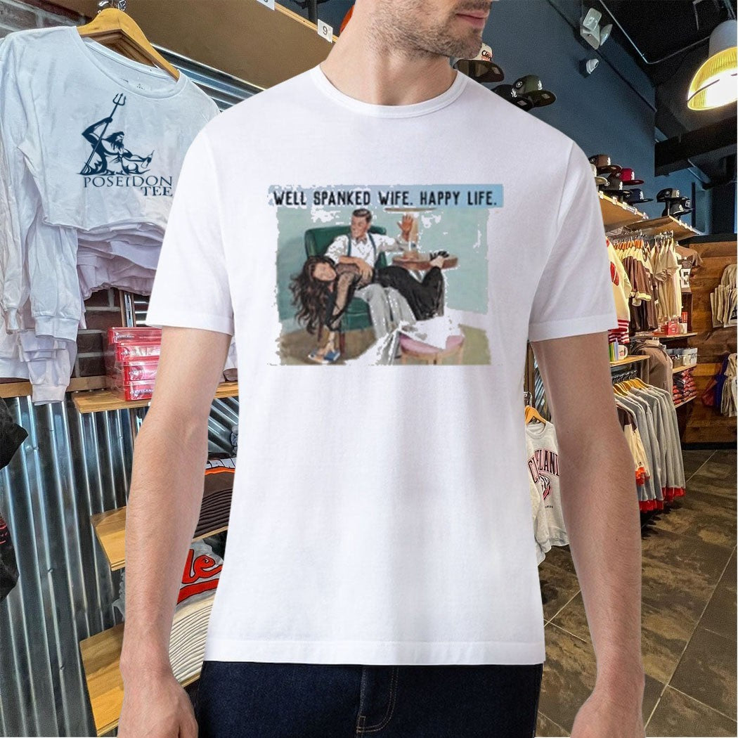 Well Spanked Wife Happy Life T-shirt